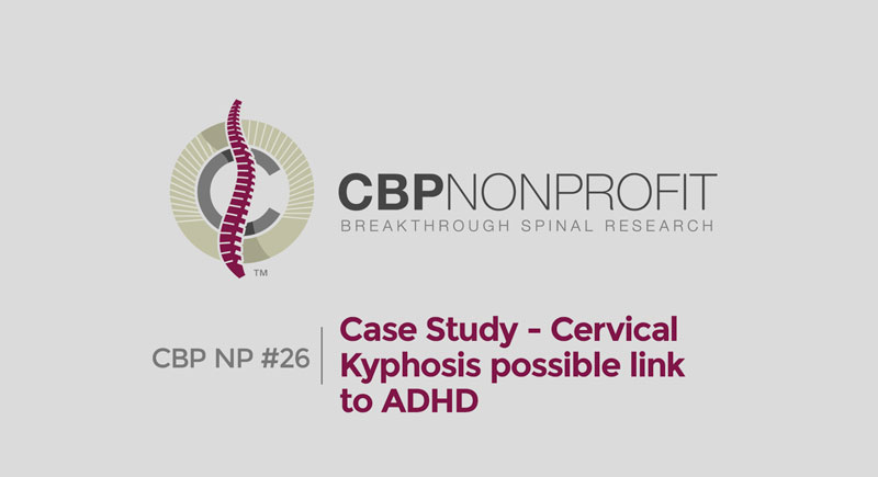 CBP NP #26 Case Study -Cervical Kyphosis possible link to ADHD